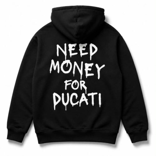 NEED MONEY FOR DUCATI
