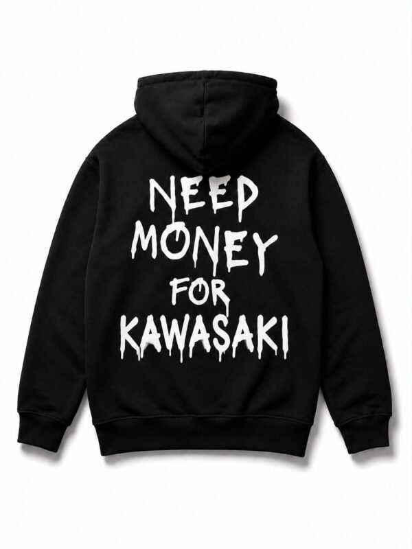 NEED MONEY FOR KAWASAKI