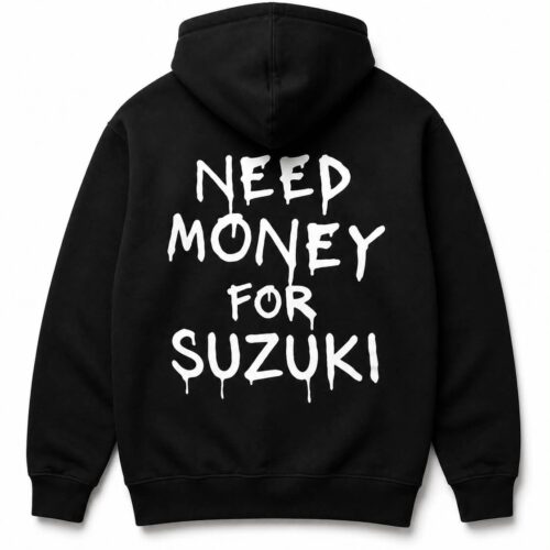 NEED MONEY FOR SUZUKI