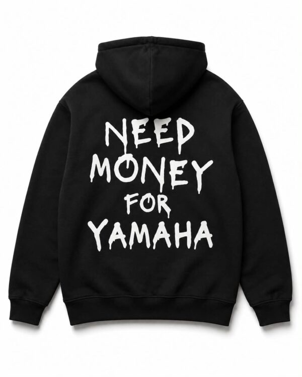 NEED MONEY FOR YAMAHA